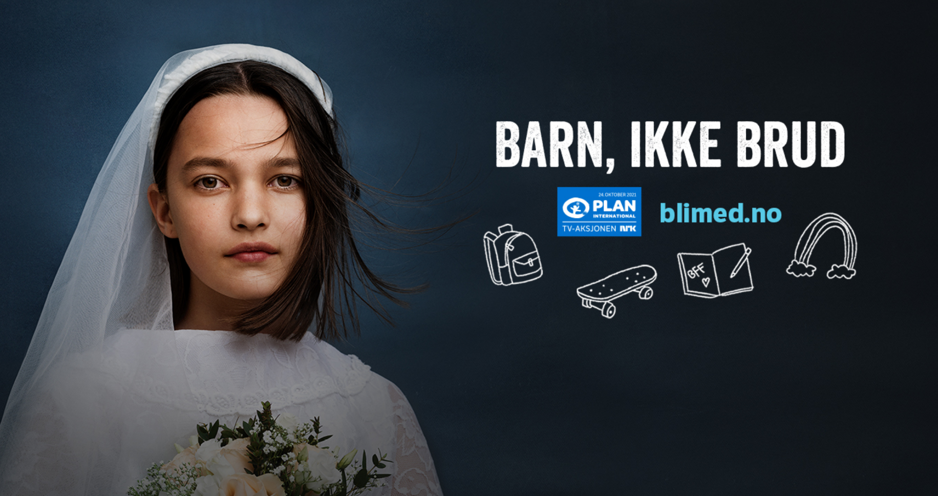BARN IKKE BRUD: Årets TV-aksjon går til Plan International Norges arbeid mot barneekteskap.